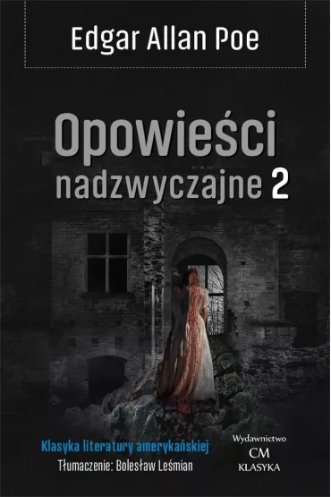 Klasyka. Opowie�ci nadzwyczajne. Tom 2 - Edgar Allan Poe