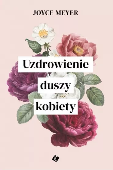 Uzdrowienie duszy kobiety - Joyce Meyer