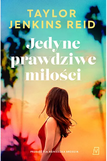 Jedyne prawdziwe mi�o�ci - Taylor Jenkins Reid