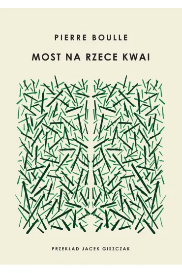 Most na rzece Kwai - Pierre Boulle