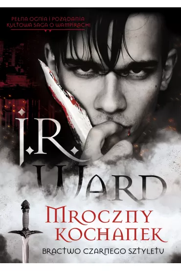 Mroczny kochanek. Bractwo Czarnego Sztyletu. Tom 1 - J. R. Ward