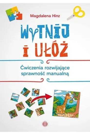 Wytnij i u��. �wiczenia rozwijaj�ce sprawno�� manualn� - Magdalena Hinz
