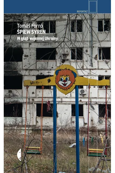 �piew syren. W g��b wojennej Ukrainy - Tomas Forro