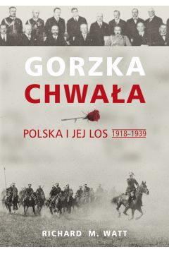 eBook Gorzka chwaa. Polska i jej los 1918-1939 mobi epub