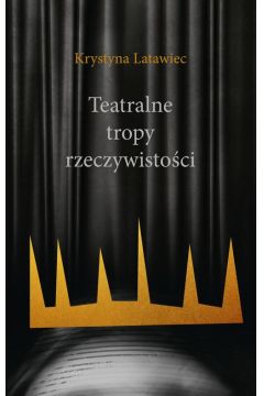 eBook Teatralne tropy rzeczywistoci pdf