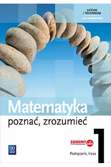 Matematyka. Pozna�, zrozumie�. Podr�cznik. Klasa 1. Liceum i technikum. Zakres podstawowy - Alina Przychoda, Zygmunt �aszczyk