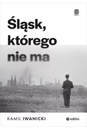 �l�sk, kt�rego nie ma - Kamil Iwanicki