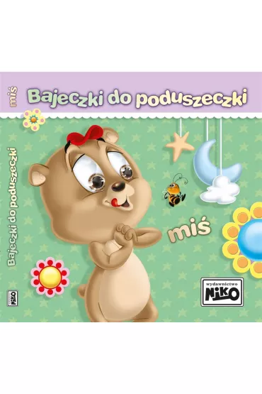 Bajeczki do poduszeczki. Mi� - El�bieta �nie�kowska-Bielak