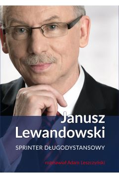 Janusz Lewandowski. Sprinter dugodystansowy