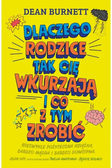 Dlaczego rodzice tak ci� wkurzaj� i co z tym zrobi� - Dean Burnett