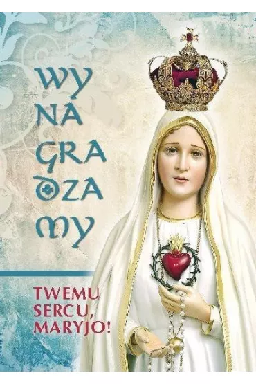 Wynagradzamy Twemu Sercu, Maryjo! - Krzysztof Zimo�czyk
