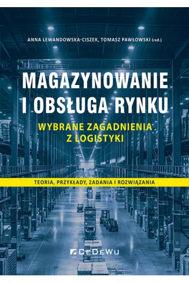 Magazynowanie i obs�uga rynku Wybrane zagadnienia - Tomasz Paw�owski, Anna  Lewandowska-Ciszek