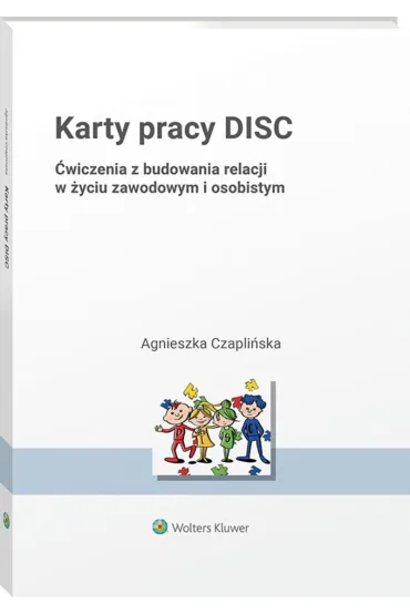 Karty pracy DISC. �wiczenia z budowania relacji w �yciu zawodowym i osobistym - Agnieszka  Czapli�ska