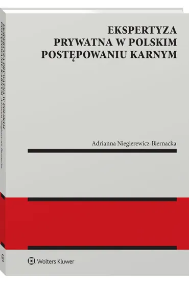 Ekspertyza prywatna w polskim post�powaniu karnym - Adrianna Niegierewicz-Biernacka