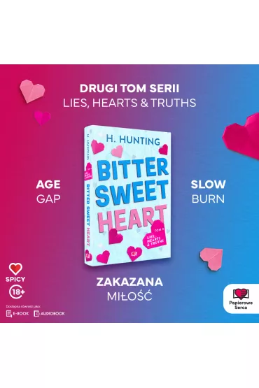 Bitter Sweet Heart. Lies, Hearts & Truths. Tom 2 - Helena  Hunting