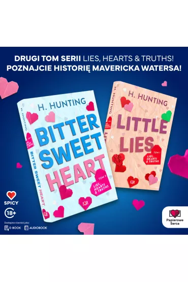 Bitter Sweet Heart. Lies, Hearts & Truths. Tom 2 - Helena  Hunting