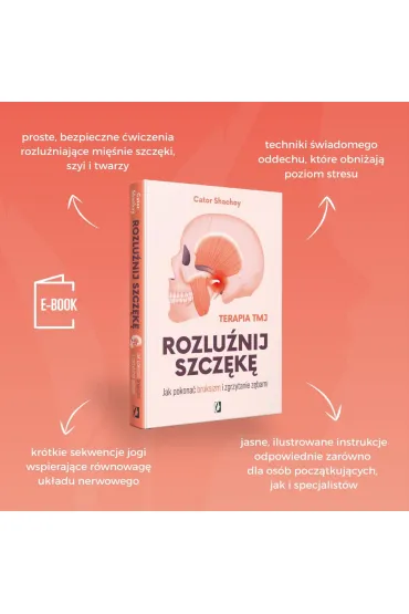 Rozlu�nij szcz�k�. Jak pokona� bruksizm i zgrzytanie z�bami - Cator Shachoy