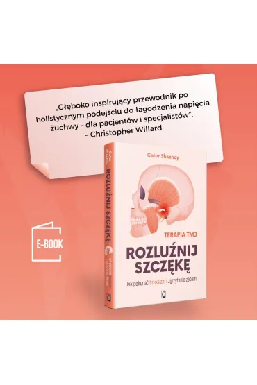 Rozlu�nij szcz�k�. Jak pokona� bruksizm i zgrzytanie z�bami - Cator Shachoy