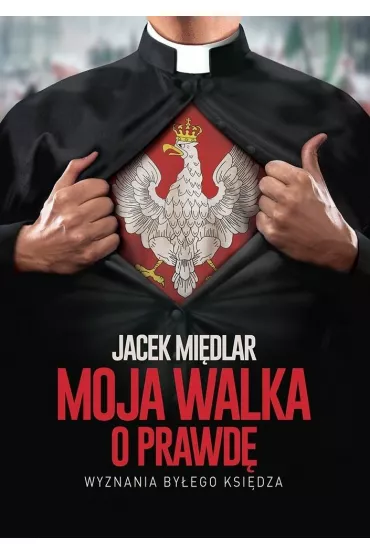 Moja walka o prawd� - Jacek  Mi�dlar