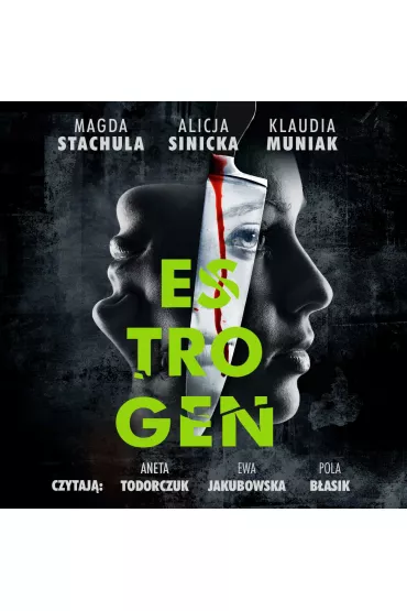 Audiobook Estrogen mp3 - Magda Stachula, Alicja Sinicka, Klaudia Muniak