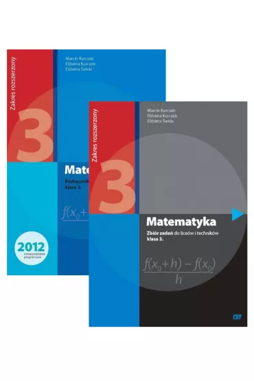 Matematyka. Podr�cznik i zbi�r zada� dla klasy 3 liceum i technikum. Zakres rozszerzony. Szko�a ponadgimnazjalna - El�bieta Kurczab, El�bieta �wida, Marcin Kurczab