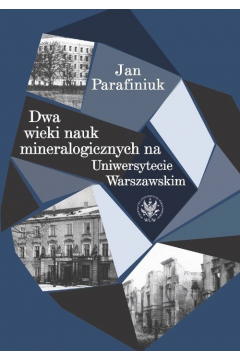 Dwa wieki nauk mineralogicznych na Uniwersytecie Warszawskim