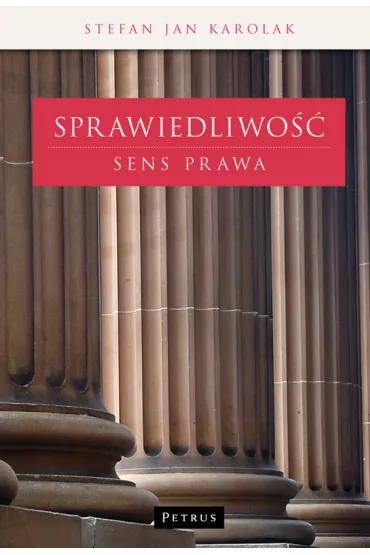 Sprawiedliwo�� Sens prawa - Stefan Karolak