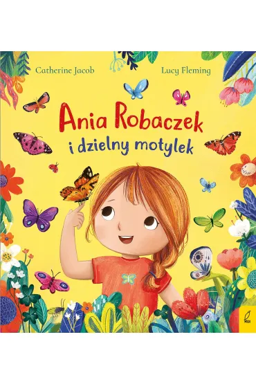 Ania Robaczek i dzielny motylek - Catherine Jacob