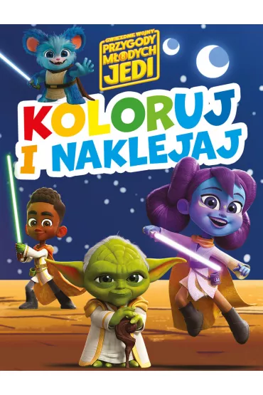Koloruj i naklejaj! Gwiezdne Wojny Przygody M�odych Jedi