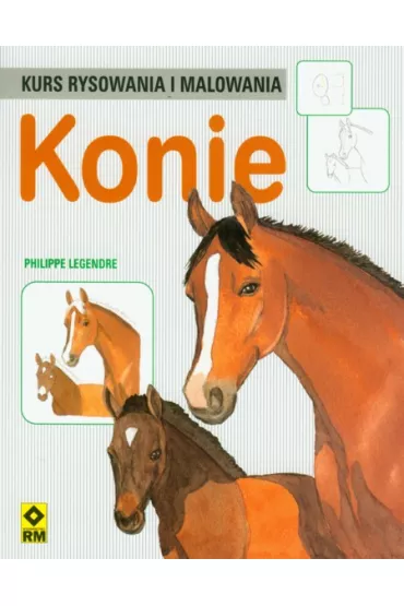 Kurs rysowania i malowania Konie - Legendre Philippe