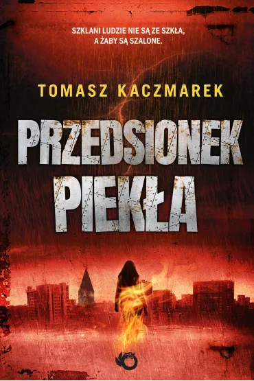 Przedsionek pieka - Tomasz Kaczmarek