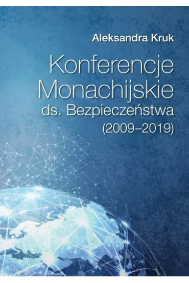 Konferencje Monachijskie ds. Bezpiecze�stwa (2009-2019) - Aleksandra  Kruk