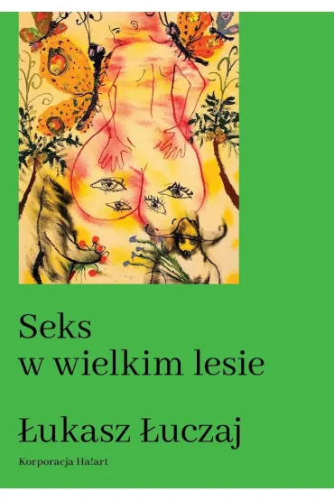 Seks w wielkim lesie. Botaniczny przewodnik dla kochank�w na �onie przyrody - �ukasz �uczaj