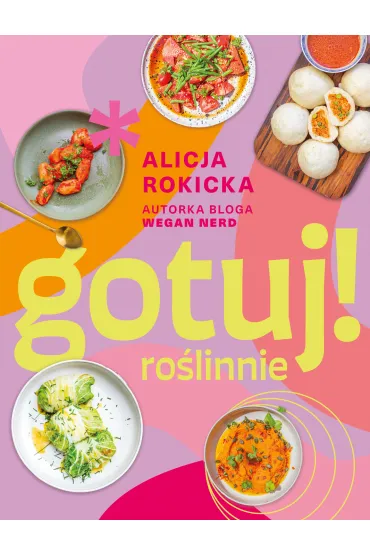 Gotuj! ro�linnie - Alicja Rokicka