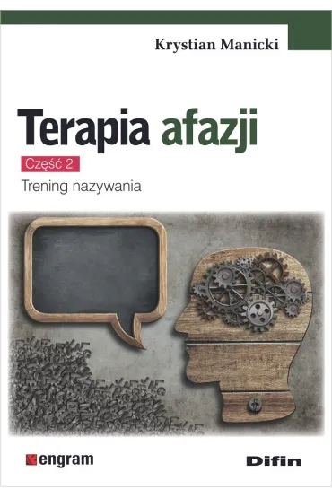 Terapia afazji. Cz�� 2. Trening nazywania - Krystian  Manicki