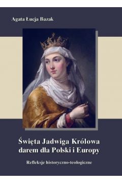 eBook wita Jadwiga Krlowa darem dla Polski i Europy  - refleksje historyczno-teologiczne mobi epub