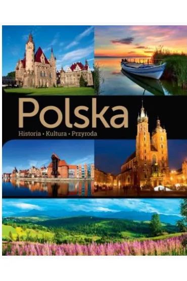 Polska. Historia. Kultura. Przyroda