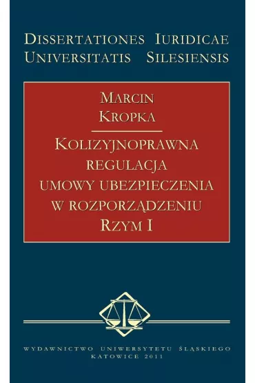 Kolizyjnoprawna regulacja umowy ubezpieczenia w rozporz�dzeniu Rzym I - Marcin Kropka