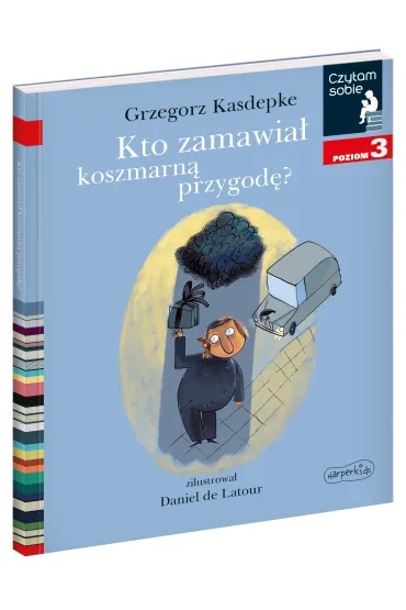 Kto zamawia� koszmarn� przygod�? Czytam sobie. Poziom 3 - Grzegorz Kasdepke