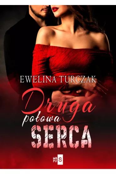 Druga po�owa serca - Ewelina Turczak