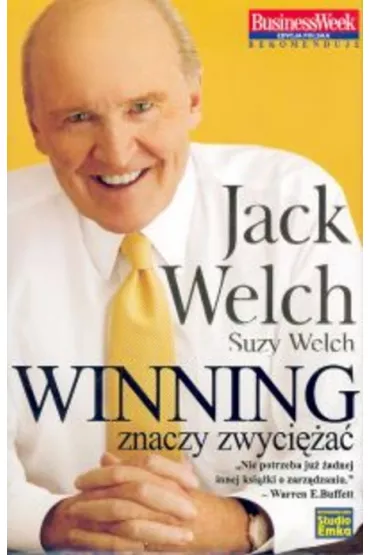 Winning znaczy zwyci�a� - Jack Welch, Suzy Welch