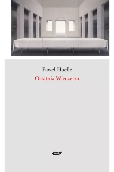 Ostatnia Wieczerza - Pawe� Huelle