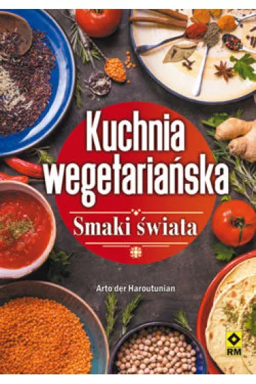 Kuchnia wegetaria�ska. Smaki �wiata - Arto der Haroutunian