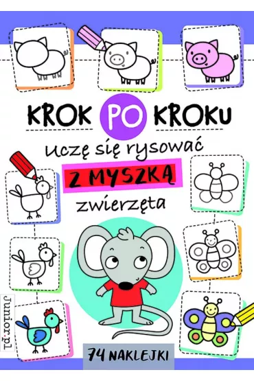 Ucz� si� rysowa� z Myszk� zwierz�ta. Krok po kroku