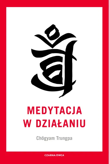 Medytacja w dzia�aniu - Ch�gyam Trungpa