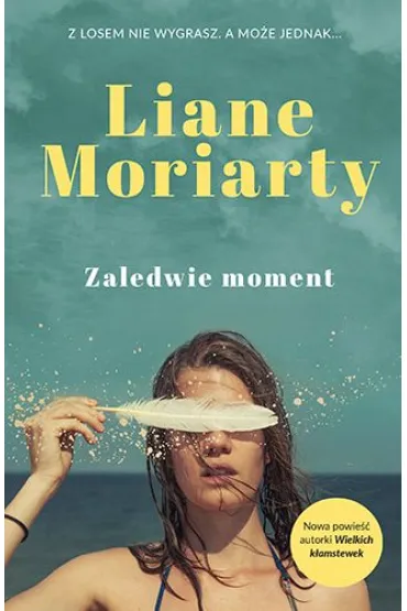 Zaledwie moment - Liane Moriarty