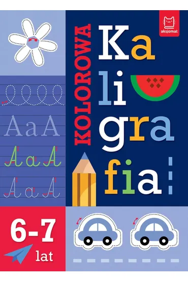 Kolorowa kaligrafia 6-7 lat - Agnieszka Bator
