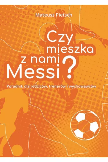 eBook Czy�mieszka z�nami Messi? mobi epub - Mateusz  Pietsch