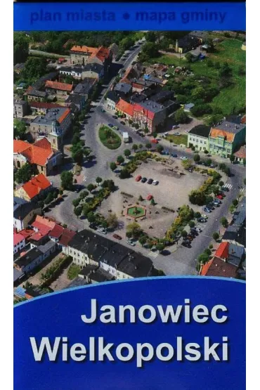 Plan miasta z map� gminy Janowiec Wielkopolski 1:7 000