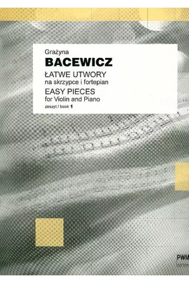 �atwe utwory na skrzypce i fortepian 1 PWM - Gra�yna Bacewicz